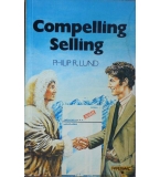 Compelling Selling - Philip Lund 